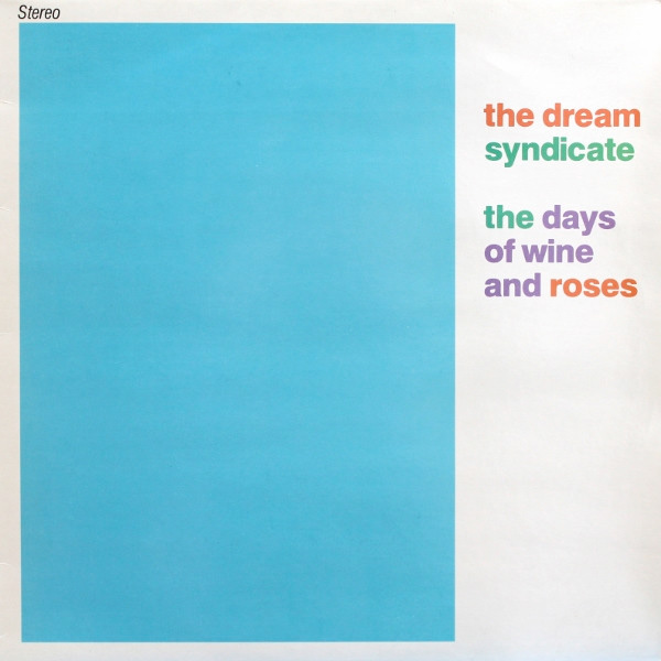 The Dream Syndicate &ndash; The Days of Wine and Roses